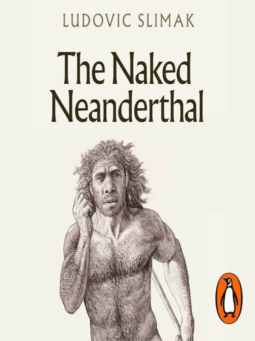 Title details for The Naked Neanderthal by Ludovic Slimak - Wait list